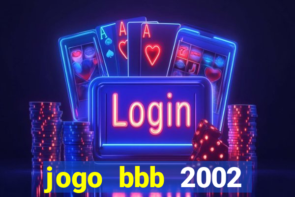 jogo bbb 2002 download android